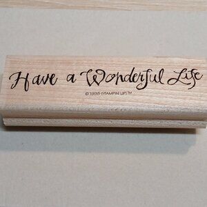 Have a Wonderful Life Rubber Stamp NWOT 1998 Stampin' Up